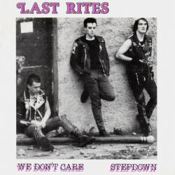 Last Rites : We Don't Care - Stepdown